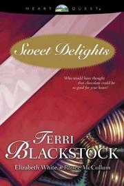 Cover of: Sweet Delights: For Love of Money/The Trouble with Tommy/What She's Been Missing (HeartQuest Anthology)