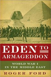 Cover of: Eden to Armageddon: World War I in the Middle East