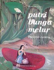 Cover of: Putri Bunga Melur: cerita rakyat dari Sumatera Utara, Indonesia