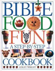 Cover of: Bible Food Fun: A Step-By-Step Cookbook