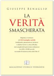 La verità Smascherata. Dignità e venture di 398 famiglie nobili lombarde, piemontesi, ticinesi e d’altre terre e città d’Italia nei ranghi del patriziato milanese tra XIV e XVIII secolo secondo il manoscritto del 1716-19 by Giuseppe Benaglio