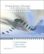 Cover of: Creating Business Advantage in the Information Age by Lynda M. Applegate, Robert D. Austin, F. Warren McFarlan, Lynda M. Applegate, Robert D. Austin, F. Warren McFarlan