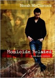 Homicide Related (Ryan Dooley) by Norah McClintock