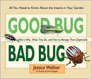 Good bug, bad bug by Jessica Walliser