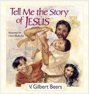 Cover of: Tell Me the Story of Jesus by V. Gilbert Beers, V. Gilbert Beers