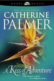 Cover of: A kiss of adventure by Catherine Palmer
