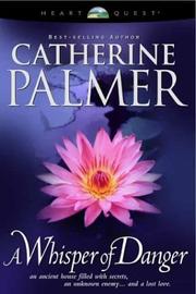 Cover of: A whisper of danger by Catherine Palmer
