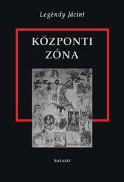 Központi Zóna by Jácint Legéndy