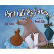 Don't call me Sidney by Jane Sutton