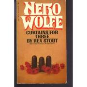 Cover of: Curtains for three (A Nero Wolfe mystery)