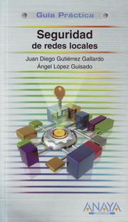 Cover of: Seguridad de redes locales (Guía práctica) by 