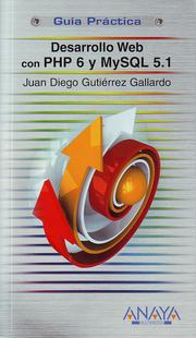 Cover of: Desarrollo Web con PHP 6 y MySQL 5. 1 (Guía práctica)