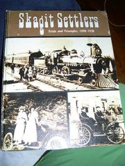 Skagit settlers by Skagit County Historical Society. Committee for Skagit Settlers.