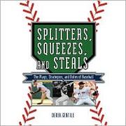 Cover of: Splitters, squeezes, and steals: the plays, strategies, and rules of baseball