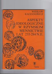 Cover of: Aspekty ideologiczne w rzymskim mennictwie lat 235-284 n.e.