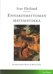 Cover of: Ennakoimattoman matematiikka