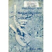 Man, magic, and musical occasions by Charles Lafayette Boilès