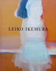 Cover of: LEIKO IKEMURA. Galerie KARSTEN GREVE, COLOGNE, PARIS, MILANO: Painting & Sculpture by Leiko Ikemura (english & german edition)