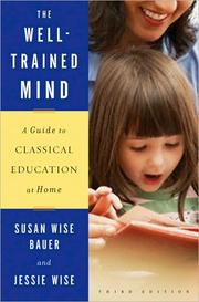 Cover of: The Well-Trained Mind: a guide to classical education at home