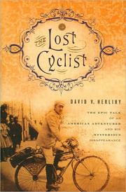 Cover of: The Lost Cyclist: the epic tale of an American adventurer and his mysterious disappearance