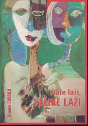 Cover of: Male laži, velike laži by Branka Čubrilo