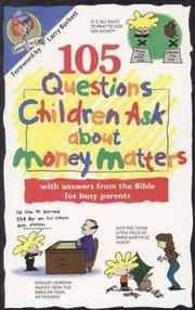 Cover of: 105 questions children ask about money matters by general editor, Daryl J. Lucas ; contributors, David R. Veerman ... [et al.] ; illustrator, Lil Crump.