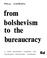 Cover of: From Bolshevism to the bureaucracy