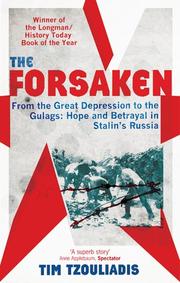 Cover of: The forsaken: from the Great Depression to the gulags : hope and betrayal in Stalin's Russia