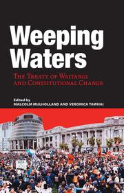 Cover of: Weeping waters: the Treaty of Waitangi and constitutional change