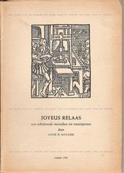 Cover of: Joyeus relaas: tot op een cicero nauwkeurig van schrijvende monniken tot rotatiepersen met al wat daar tussen ligt aan poetskatoen en regenmiddagen drukinkt en clareit zetsel en pastei benevens avonturen van drukkers met de muze en de wsavrouw en dit alles overlangs en kops bekeken onder de bloesem van perelaars en palmen