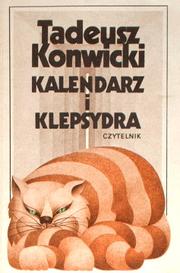 Kalendarz i klepsydra by Tadeusz Konwicki