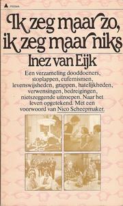 Cover of: Ik zeg maar zo, ik zeg maar niks