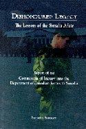 Dishonoured legacy : the lessons of the Somalia Affair = by Commission of Inquiry into the Deployment of Canadian Forces to Somalia.