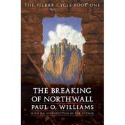 Cover of: The Breaking of Northwall (The Pelbar Cycle, Book 1) by Paul O. Williams