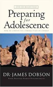 Cover of: Preparing for adolescence: advice from one of America's foremost family psychologists on how to survive the coming years of change