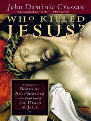 Cover of: Who Killed Jesus? by John Dominic Crossan, John Dominic Crossan