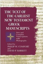 Cover of: The text of the earliest New Testament Greek manuscripts by edited by Philip W. Comfort and David P. Barrett.