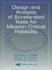 Design and analysis of accelerated tests for mission critical reliability by LuValle· Michael.