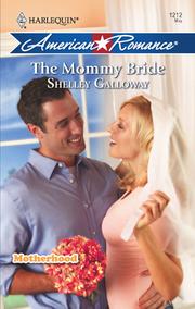 Cover of: The Mommy Bride by Shelley Galloway