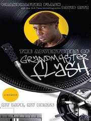 Cover of: The Adventures of Grandmaster Flash by Grandmaster Flash.