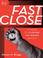 Cover of: Fast Close