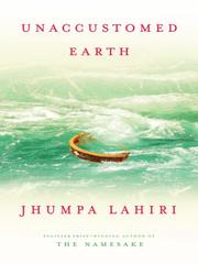 Cover of: Unaccustomed Earth by Jhumpa Lahiri