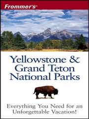Cover of: Frommer's Yellowstone & Grand Teton National Parks by Eric Peterson