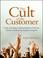 Cover of: The Cult of the Customer