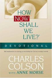 Cover of: How Now Shall We Live? by Charles Colson, Anne Morse