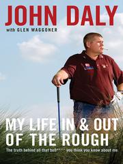 Cover of: My Life in and out of the Rough by John Daly