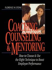 Cover of: Coaching, Counseling & Mentoring by Florence M. Stone, Florence M. Stone