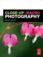 Cover of: Close-Up and Macro Photography by Adrian Davies, Adrian Davies