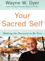 Cover of: Your Sacred Self by Wayne W. Dyer