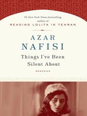 Cover of: Things I've Been Silent About by Azar Nafisi